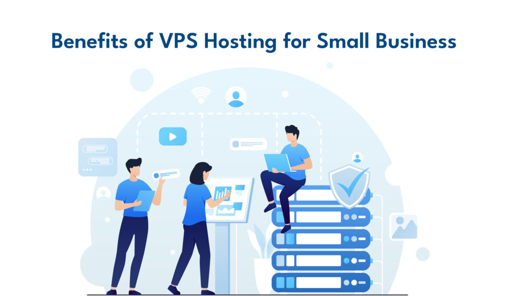 Benefits of VPS hosting for small business